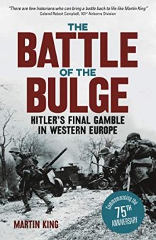 The Battle of the Bulge: The Allies’ Greatest Conflict on the Western Front