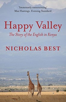 Happy Valley: The Story of the English in Kenya