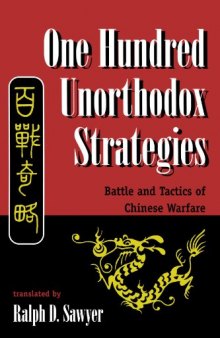 One Hundred Unorthodox Strategies: Battle And Tactics of Chinese Warfare