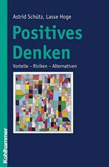 Positives Denken Vorteile - Risiken - Alternativen