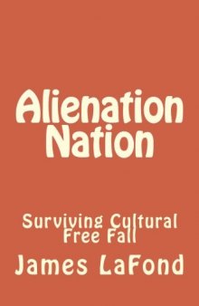 Alienation Nation: Surviving Cultural Free Fall