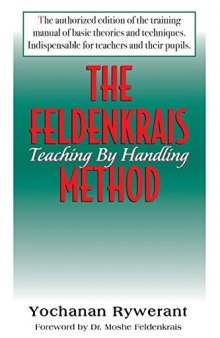 The Feldenkrais Method: Teaching by Handling