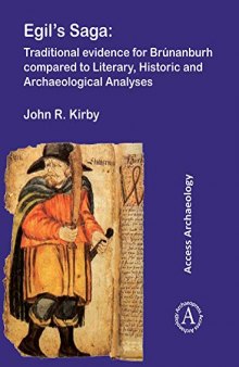 Egil’s Saga: Traditional Evidence for Brúnanburh Compared to Literary, Historic and Archaeological Analyses