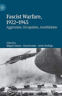 Fascist Warfare, 1922–1945: Aggression, Occupation, Annihilation