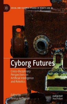 Cyborg Futures: Cross-disciplinary Perspectives On Artificial Intelligence And Robotics