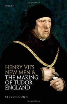 Henry VII’s New Men and the Making of Tudor England