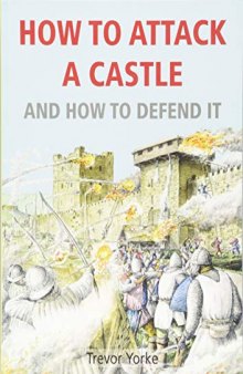 How To Attack A Castle: And How To Defend It