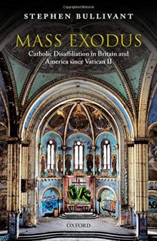 Mass Exodus: Catholic Disaffiliation in Britain and America Since Vatican II