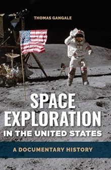 Space Exploration in the United States: A Documentary History