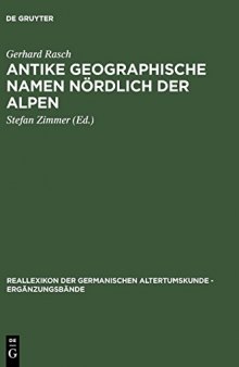 Antike geographische Namen nördlich der Alpen. Mit einem Beitrag von Hermann Reichert: 