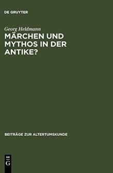 Märchen und Mythos in der Antike?: Versuch einer Standortbestimmung