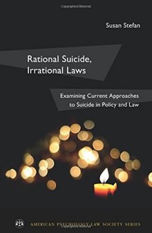 Rational Suicide, Irrational Laws: Examining Current Approaches to Suicide in Policy and Law
