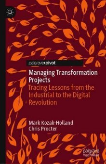 Managing Transformation Projects: Tracing Lessons From The Industrial To The Digital Revolution
