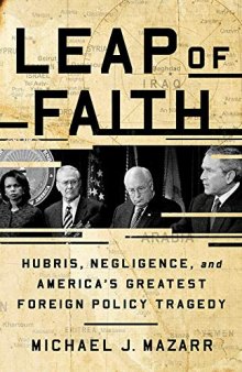 Leap of Faith: Hubris, Negligence, and America’s Greatest Foreign Policy Tragedy