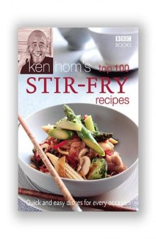Ken Hom’s Top 100 Stir Fry Recipes
