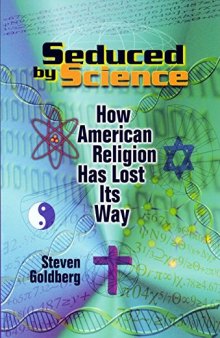 Seduced by Science: How American Religion Has Lost Its Way