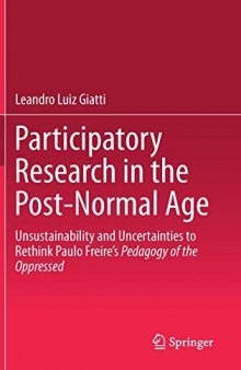 Participatory Research In The Post-Normal Age: Unsustainability And Uncertainties To Rethink Paulo Freire’s Pedagogy Of The Oppressed