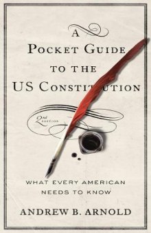 A Pocket Guide To The US Constitution: What Every American Needs To Know