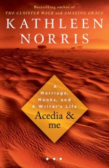Acedia & Me: A Marriage, Monks, and a Writer’s Life