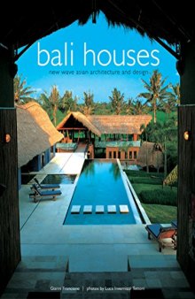 Bali Houses: New Wave Asian Architecture and Design