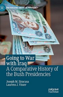 Going To War With Iraq: A Comparative History Of The Bush Presidencies
