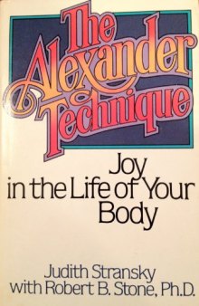 The Alexander Technique: Joy in the Life of Your Body