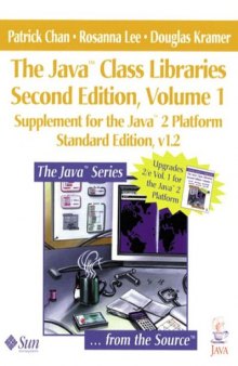 The Java(TM) Class Libraries: Supplement for the Java(TM) 2 Platform, v1.2; Parts A and B(Volume 1, Standard Edition)