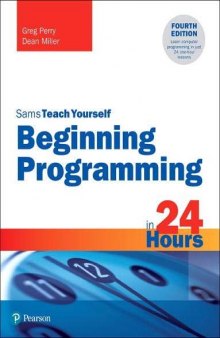 Beginning Programming in 24 Hours, Sams Teach Yourself (4th Edition)
