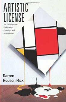 Artistic License: The Philosophical Problems of Copyright and Appropriation