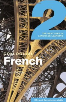 Colloquial French 2: The Next Step in Language Learning