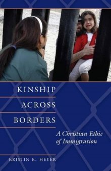Kinship Across Borders: A Christian Ethic of Immigration