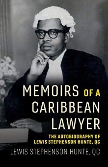 Memoirs of a Caribbean Lawyer: The Autobiography of Lewis Stephenson Hunte, Qc