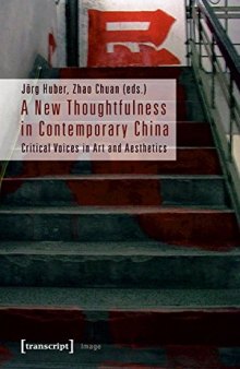 A New Thoughtfulness in Contemporary China: Critical Voices in Art and Aesthetics