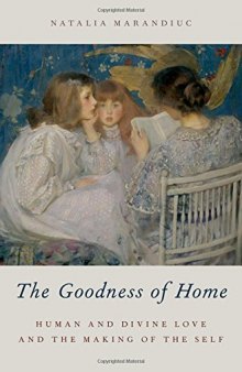 The Goodness of Home: Human and Divine Love and the Making of the Self