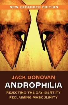 Androphilia: A Manifesto - Rejecting the Gay Identity, Reclaiming Masculinity