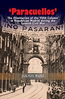 ’Paracuellos’: The Elimination of the ’Fifth Column’ in Republican Madrid During the Spanish Civil War