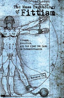 The Mass Psychology Of Fittism: Fitness, Evolution, and the First Two Laws of Thermodynamics (Feldenkrais perspective)
