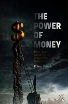 The Power Of Money: How Ideas About Money Shaped The Modern World