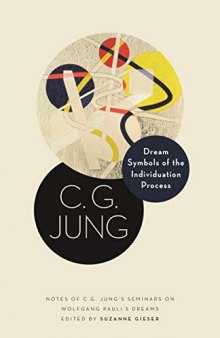 Dream Symbols Of The Individuation Process: Notes Of C.G. Jung’s Seminars On Wolfgang Pauli’s Dreams