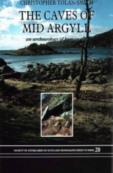 The Caves of Mid Argyll: An Archaeology of Human Use