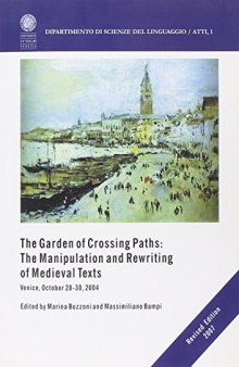 The Garden of Crossing Paths: The Manipulation and Rewriting of Medieval Texts. Venice, October 28-30, 2004