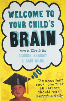 Welcome to Your Child’s Brain: From in Utero to Uni