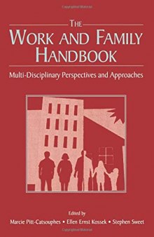The Work and Family Handbook: Multi-Disciplinary Perspectives, Methods, and Approaches