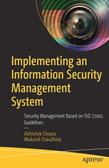 Implementing An Information Security Management System: Security Management Based On ISO 27001 Guidelines