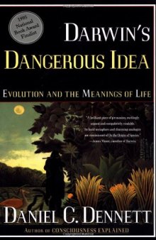 Darwin’s Dangerous Idea: Evolution and the Meanings of Life