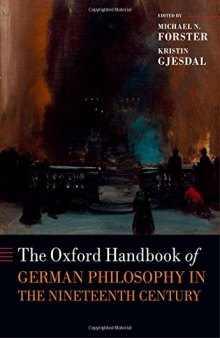 The Oxford Handbook of German Philosophy in the Nineteenth Century (Oxford Handbooks)