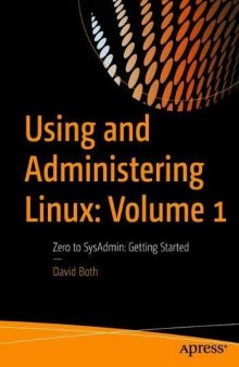 Using And Administering Linux: Volume 1: Zero To SysAdmin: Getting Started