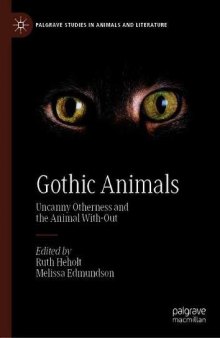 Gothic Animals: Uncanny Otherness And The Animal With-Out