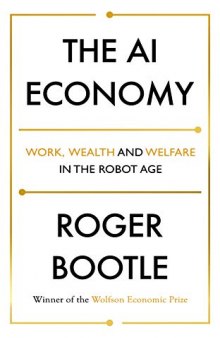 The AI Economy: Work, Wealth and Welfare in the Age of the Robot