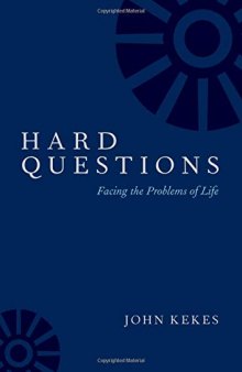 Hard Questions: Facing the Problems of Life